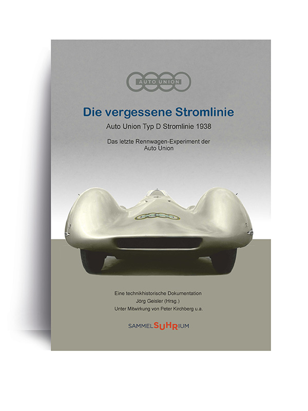 Die Vergessene Stromlinie - Auto Union Typ D Stromlinie 1938