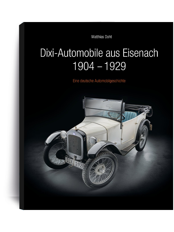 Dixi-Automobile aus Eisenach 1904 - 1929